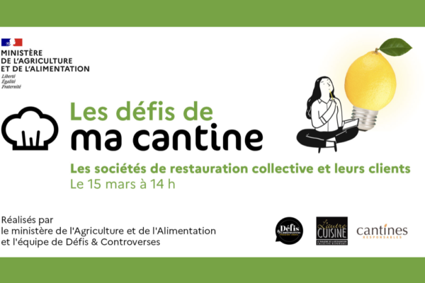 Webinaire « Les Defis de ma cantine » – Sociétés de restauration collective et leurs clients